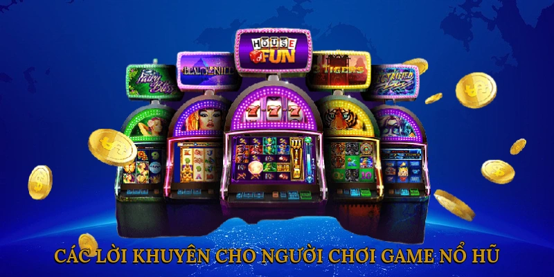 Các Lời Khuyên Cho Người Chơi Game Nổ Hũ Siêu Tốc