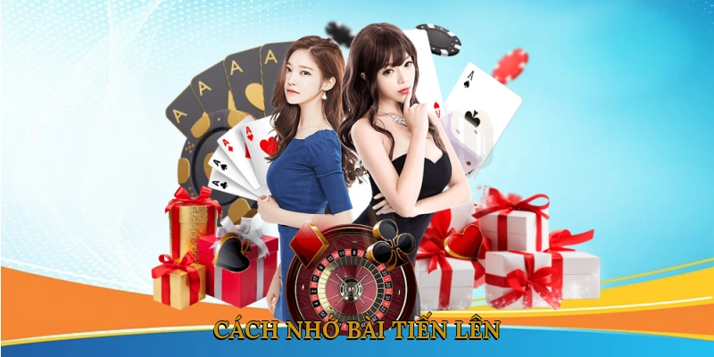 Cách nhớ bài tiến lên