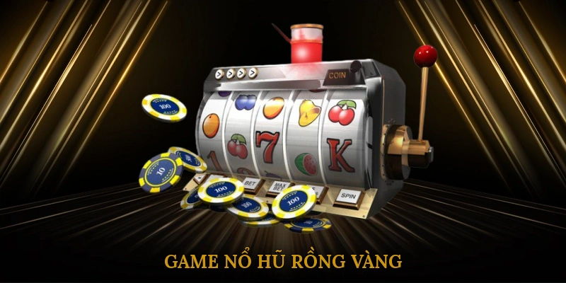 Game Nổ Hũ Rồng Vàng