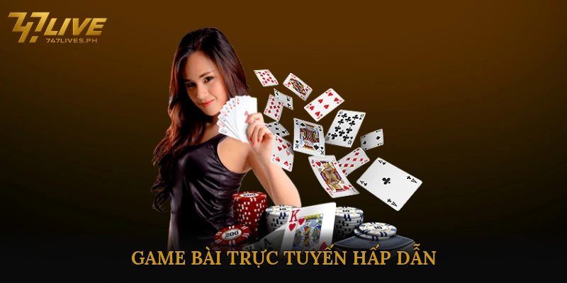 Game Bài Trực Tuyến Hấp Dẫn