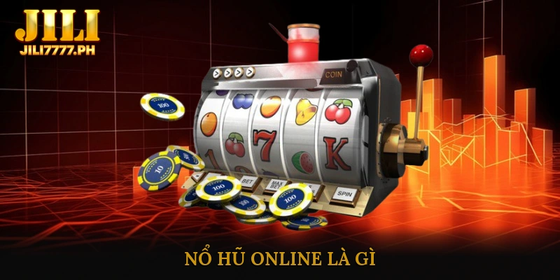 Nổ hũ online là gì?