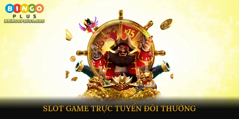 Slot game trực tuyến đổi thưởng