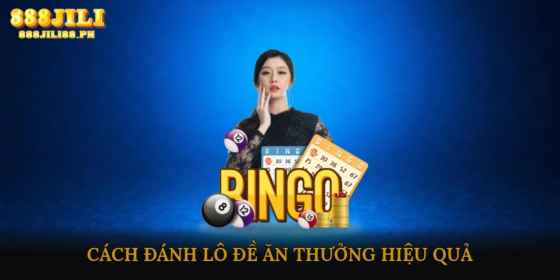 Cách đánh lô đề ăn thưởng hiệu quả