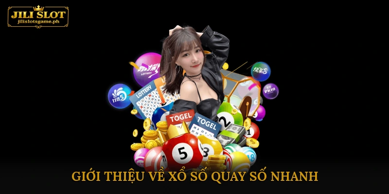 Giới thiệu về Xổ số quay số nhanh