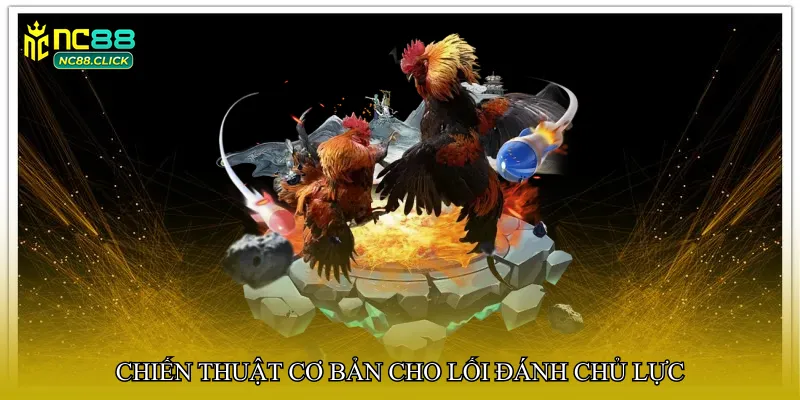 Chiến thuật cơ bản cho lối đánh chủ lực