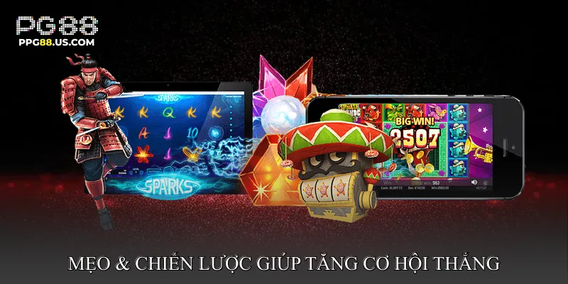 Mẹo & Chiến Lược Giúp Tăng Cơ Hội Thắng